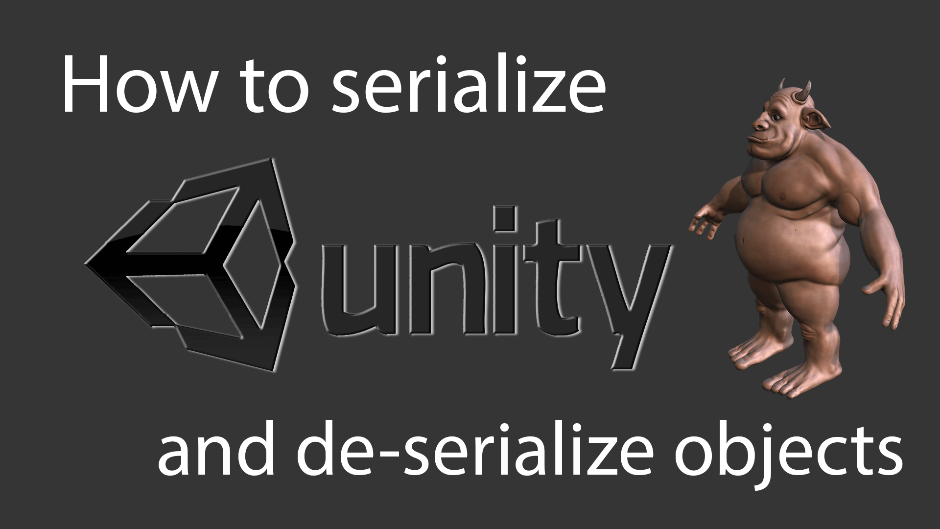 Unity serialization tutorial